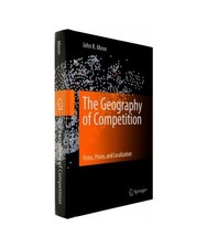 The Geography of Competition: Firms, Prices, and Localization, John R. Miron