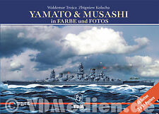 YAMATO & MUSASHI in Farbe und Fotos, Super-Schlachtschiff, W. Trojca 