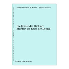 Die Kinder des Dschinn: Entführt ins Reich der Dongxi Kerr P., B., Volker Friedr