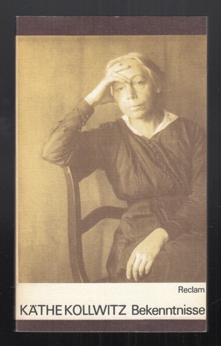 Käthe kollwitz bekenntnisse - käthe,
