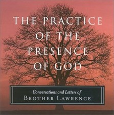 The Practice of the Presence of God: Conversations and Letters of Brother Lawren