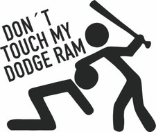 Don´t touch my Dodge Ram -