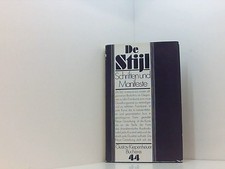 De Stijl. Schriften und Manifeste zu einem theoretischen Konzept ästhetischer Um