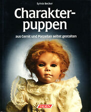 Charakterpuppen aus Cernit und Porzellan selbst gestalten