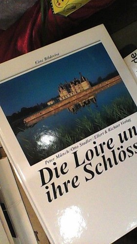 Die loire und ihre schlösser - loire,