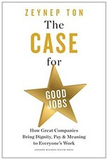 The Case for Good Jobs: How