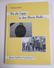 Wilhelm Kolks : Wo die Lippe in den Rhein fließt, Spuren Spellener Geschichte II
