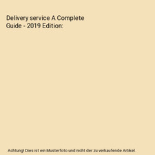 Delivery service A Complete Guide - 2019 Edition, Gerardus Blokdyk
