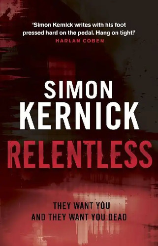 Relentless simon kernick - -,