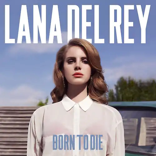 Lana del rey born to - -,