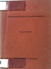 Mikroökonomische Konjunkturanalyse : e. Unters. d. privaten Anpassungsve 1238789
