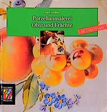PORZELLANMALEREI: OBST UND