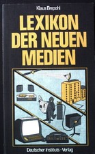 Lexikon der neuen Medien. Techn. Beratung Gerhard Kleinke Brepohl, Klaus: