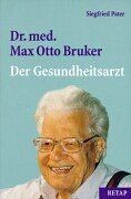 Dr. med. Max Otto Bruker. Der