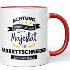 Achtung, erheben Sie sich! Seine Majestät Parkettschneider betritt 10005981289