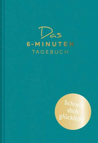 Das minuten tagebuch - das, 6-minuten-tagebuch