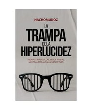 La trampa de la hiperlucidez: Mientras más explicas, menos habitas, mientras m?