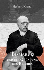 Bismarck und die Gründung des