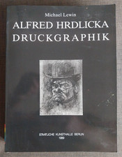 Michael Lewin : Alfred Hrdlicka - Druckgraphik  1989 Kunsthalle Berlin