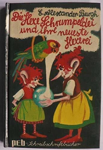 Die hexe schrumpeldei - schrumpeldei, ihre