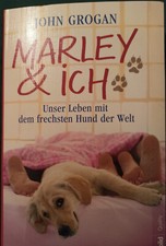 MARLEY & ICH , Unser Leben mit dem frechsten Hund der Welt 