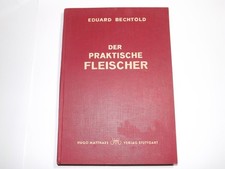 Der praktische Fleischer Metzger Bechtold Bd 1 Schlachten Wursten Rezepte