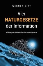 Vier Naturgesetze der Information: Widerlegung der ... | Buch | Zustand sehr gut