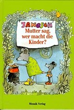 Mutter sag, wer macht die