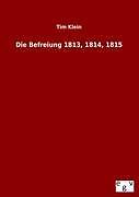 Die befreiung 1813 - 1813,, 1814,