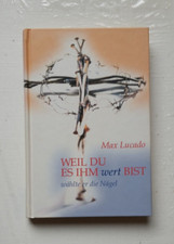 Buch "Weil du es ihm wert bist" wählte er die Nägel "Max Lucado"