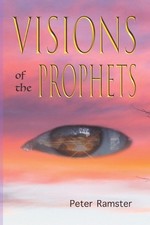 Visions of the Prophets by Peter J. Ramster Paperback Book