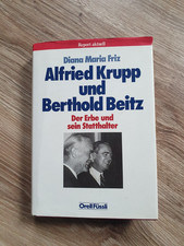 Alfried Krupp und Berthold Beitz. Der Erbe und sein Statthalter Friz, Diana Mari