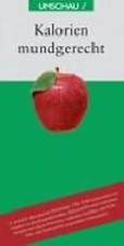 Kalorien mundgerecht