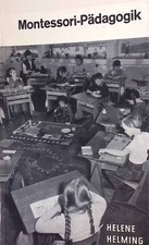 Montessori-Pädagogik : ein moderner Bildungsweg in konkreter Darstellung. Schrif