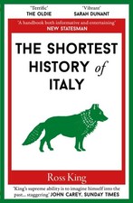 The Shortest History of Italy by Ross King (Paperback Book)