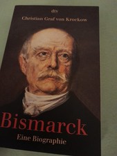 Bismarck - Eine Biographie. Graf von Krockow, Christian: