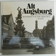Alt Augsburg. Bilder einer