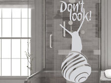 Glasdekor Folie Fensterdekor für Badezimmer Spruch Schnecke Don´t Look