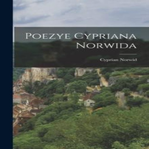 Poezye cypriana norwida - poezye,