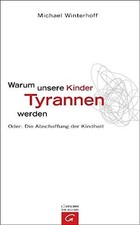 WARUM UNSERE KINDER TYRANNEN