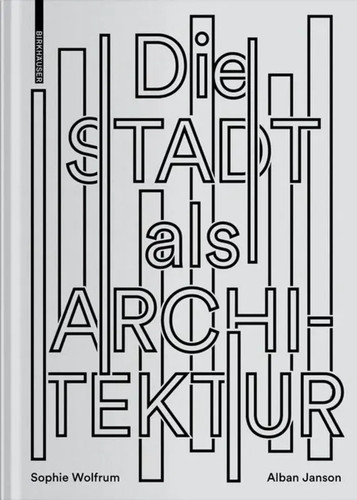Die stadt als architektur - die,