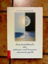 Rosina Sonnenschmidt: Das Praxisbuch der solaren und lunaren Atemenergetik. 2004