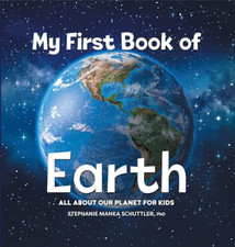 My First Book of Earth: All about Our Planet for Kids ( - Hardback NEW Schuttler
