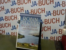 Wie ein Stern am Horizont Pilcher, Robin: