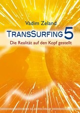 Transsurfing 5 | Die Realität
