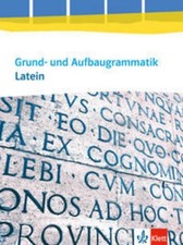 Grund- und Aufbaugrammatik Latein. Grammatik 3. Lernjahr - Abitur. Ausgabe ab 20