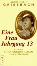 Eine Frau Jahrgang 13. Roman