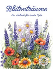 Blütenträume - Ein Malbuch