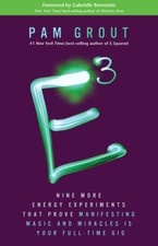E-Cubed: Nine More Energy Experiments That Prove Manifesting Magic and