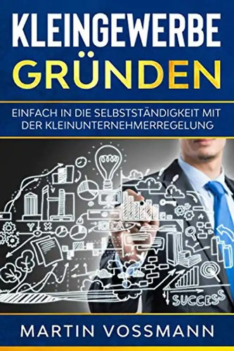 Kleingewerbe gründen einfach - kleingewerbe, gründen: